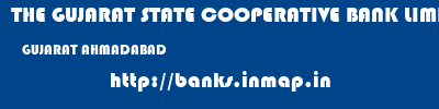 THE GUJARAT STATE COOPERATIVE BANK LIMITED  GUJARAT AHMADABAD    banks information 